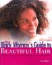 The black woman's guide to beautiful hair: a positive approach to managing any hair and style by Lisa Akbari